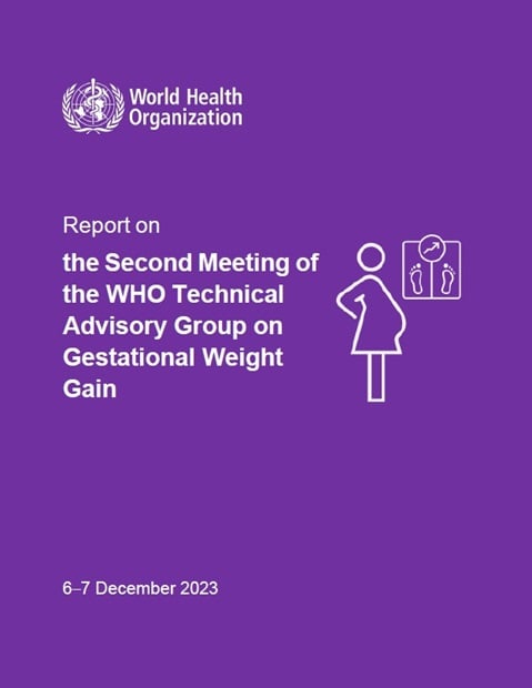 Report on the second meeting of the WHO Technical Advisory Group on Gestational Weight Gain (TAG-GWG)